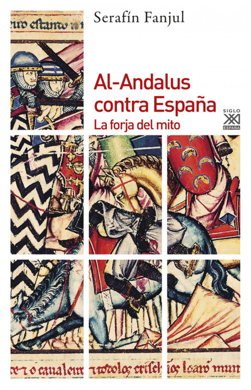 Al-Andalus contra España La forja del mito - Fanjul, Serafín