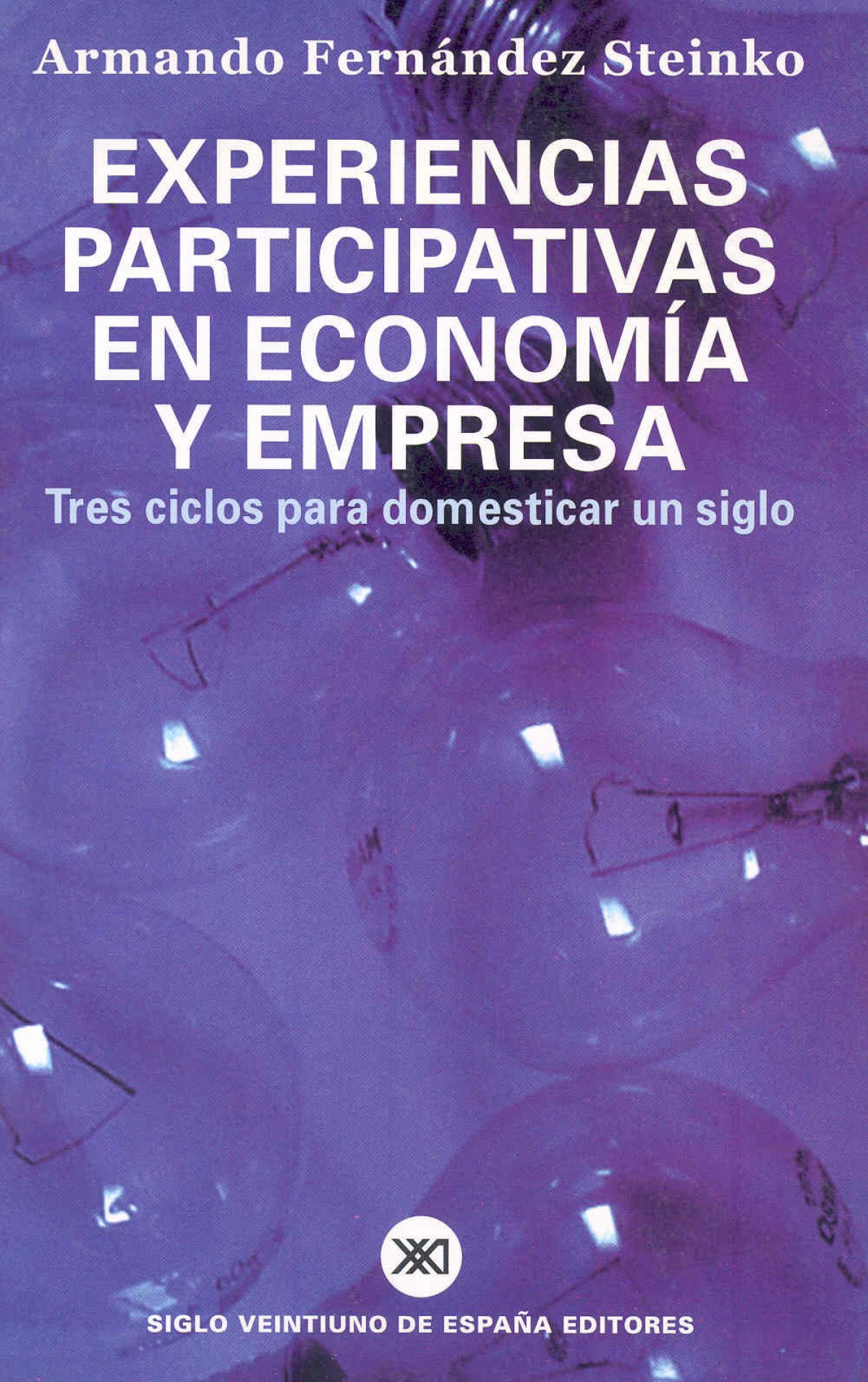 Experiencias participativas en economía y empresa Tres ciclos para dom - Fernandez Steinko, Armando