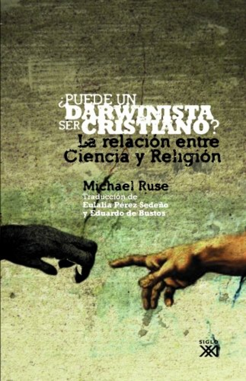 ¿Puede un darwinista ser cristiano? La relación entre Ciencia y Religi - Ruse, Michael