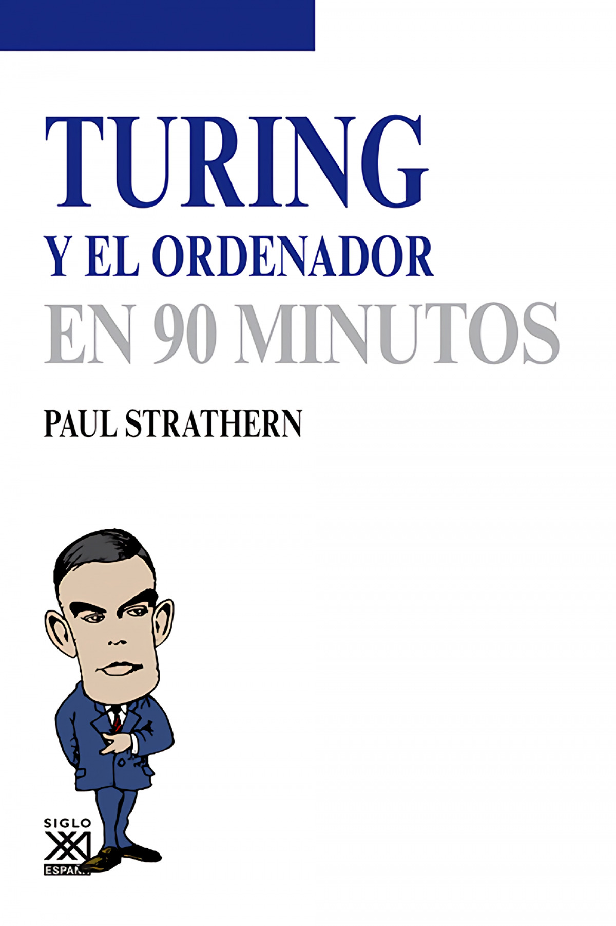 Científicos: Turing y el ordenador en 90 minutos - Strathern, Paul