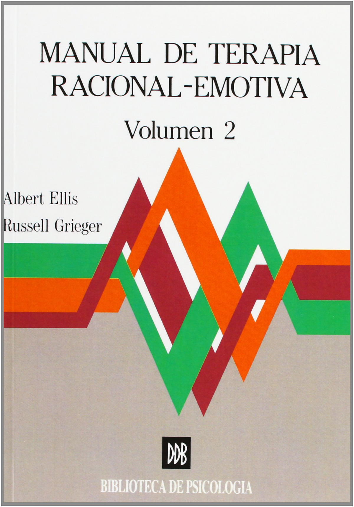 Manual de terapia racional emotiva - vol.2 - Ellis, Albert