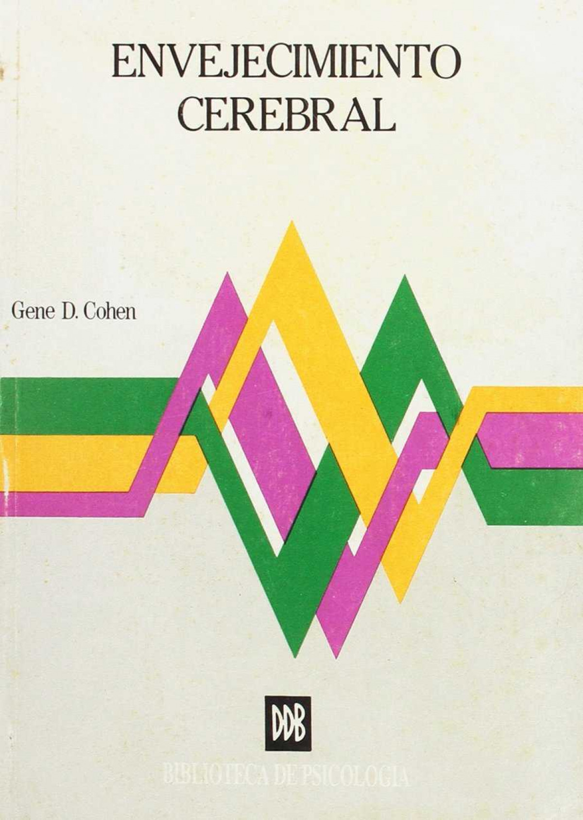Envejecimiento cerebral - Cohen, Gene D.