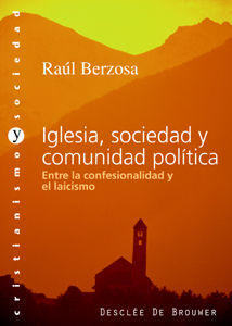 iglesia, sociedad y comunidad politica. entre la confesionalidad y el - Berzosa, Raul