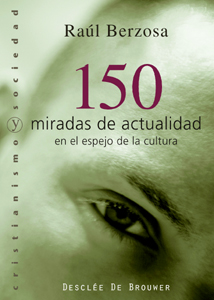150 miradas de actualidad en el espejo de la cultura - Berzosa, Raul
