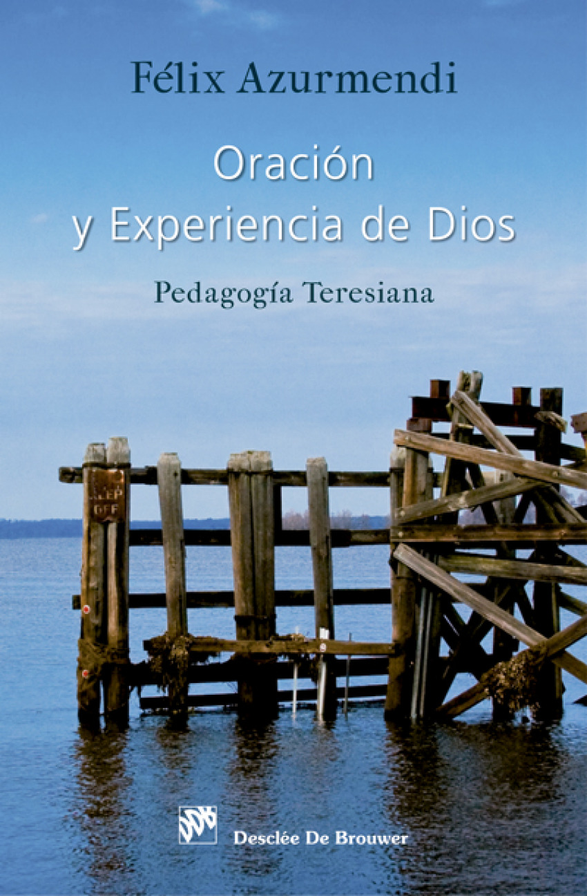 Oración y experiencia de dios:pedagogia Teresiana - Azurmendi Ayerbe, Feliz Carmelo