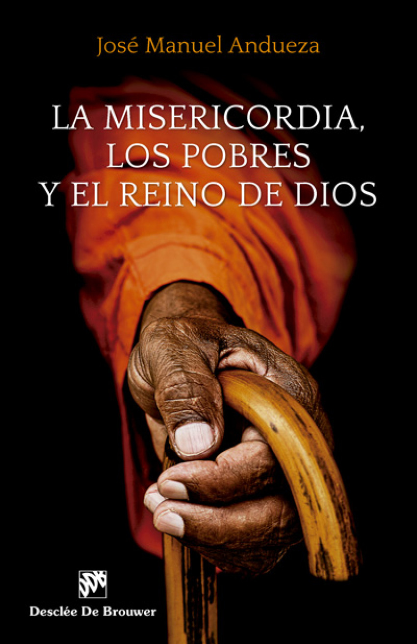 La misericordia, los pobres y el reino de dios - Andueza Soteras, Jose Manuel