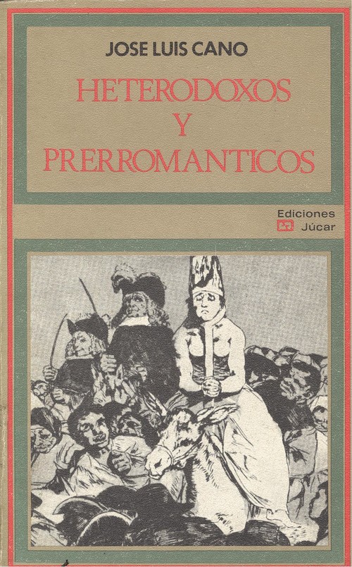 Heterodoxos y prerromanticos - Cano, Jose Luis