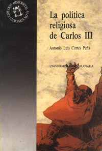 Politica religiosa de carlos iii y las ordenes mendicantes. - Cortes PeÑa Antonio Luis