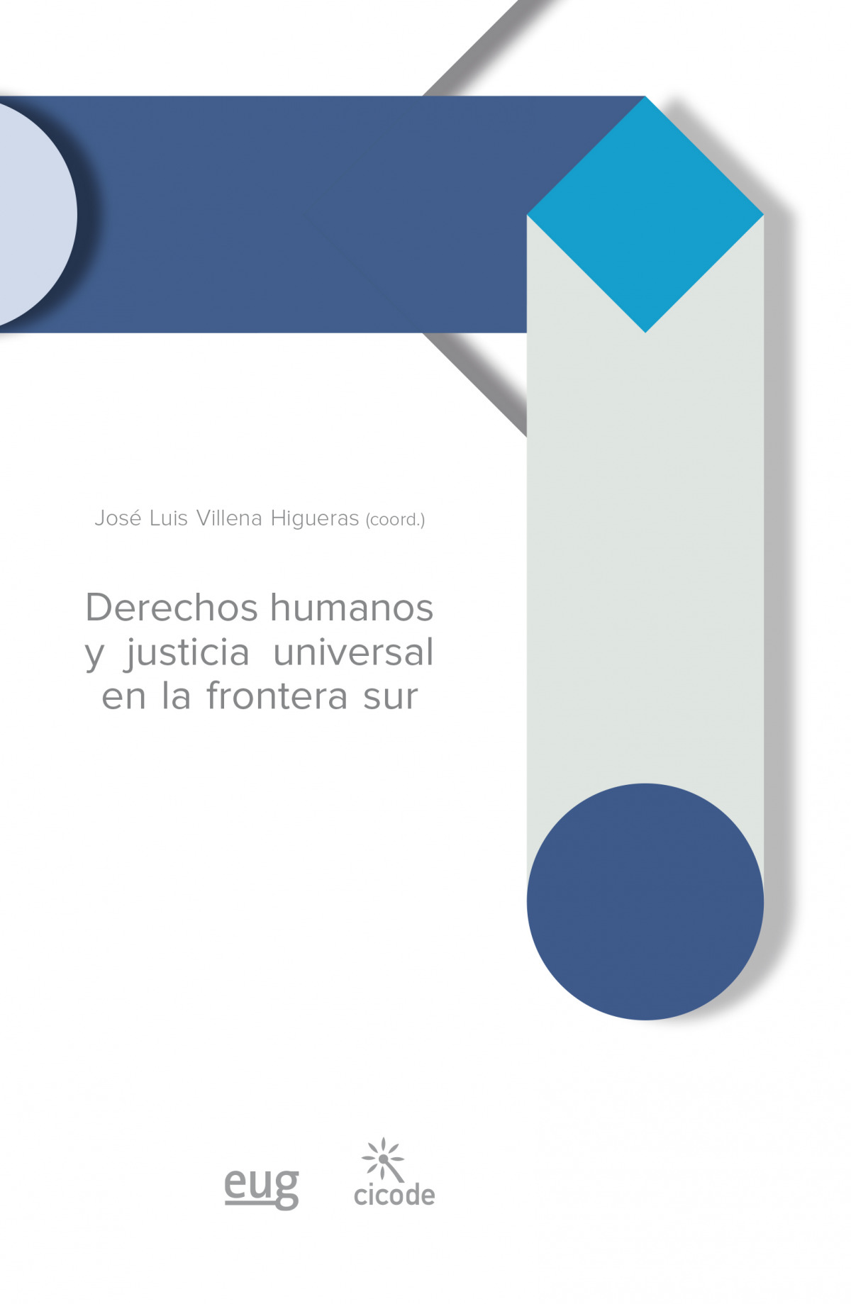 Derechos humanos y justicia universal en la frontera sur - Editorial Universidad de Granada