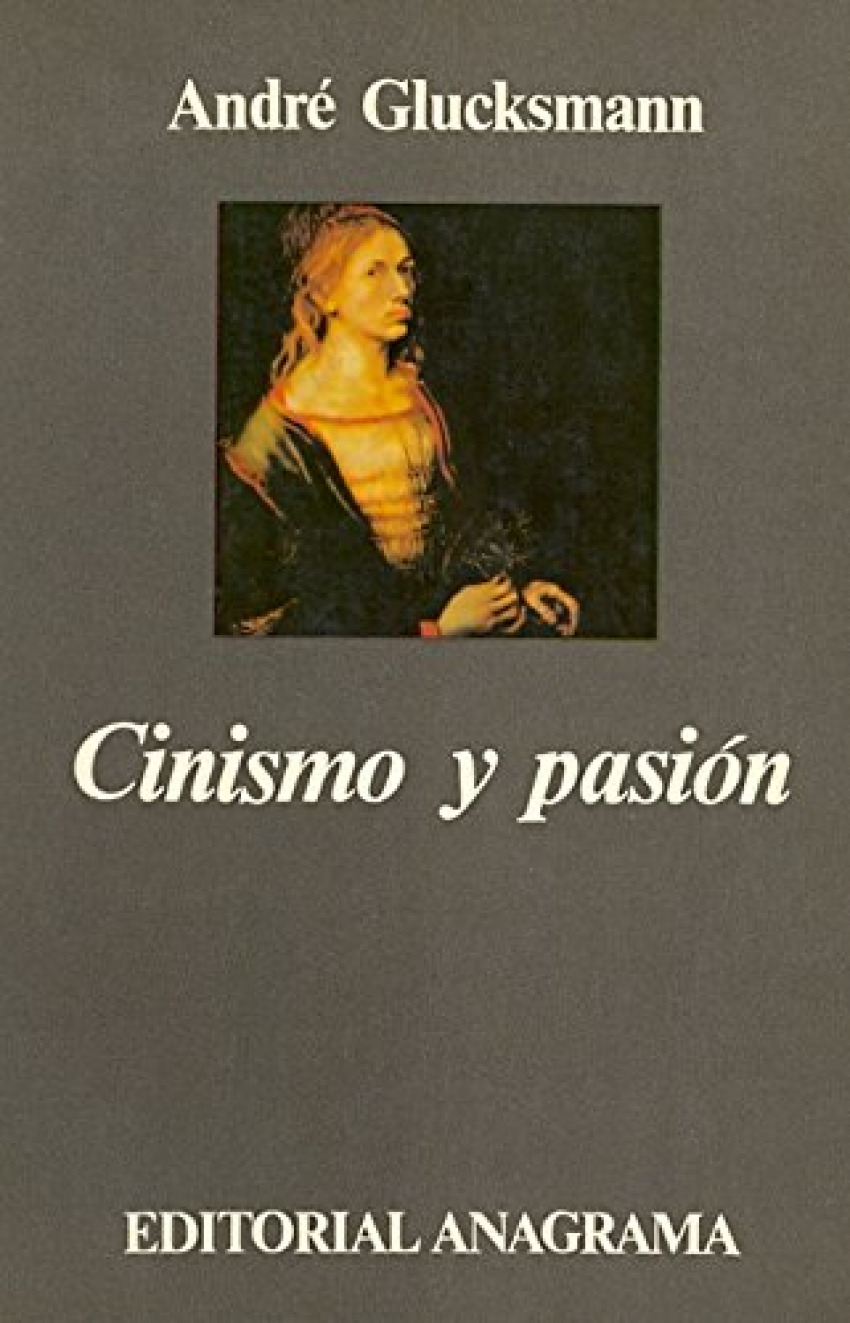 Cinismo y pasion * - Glucksmann, AndrÉ