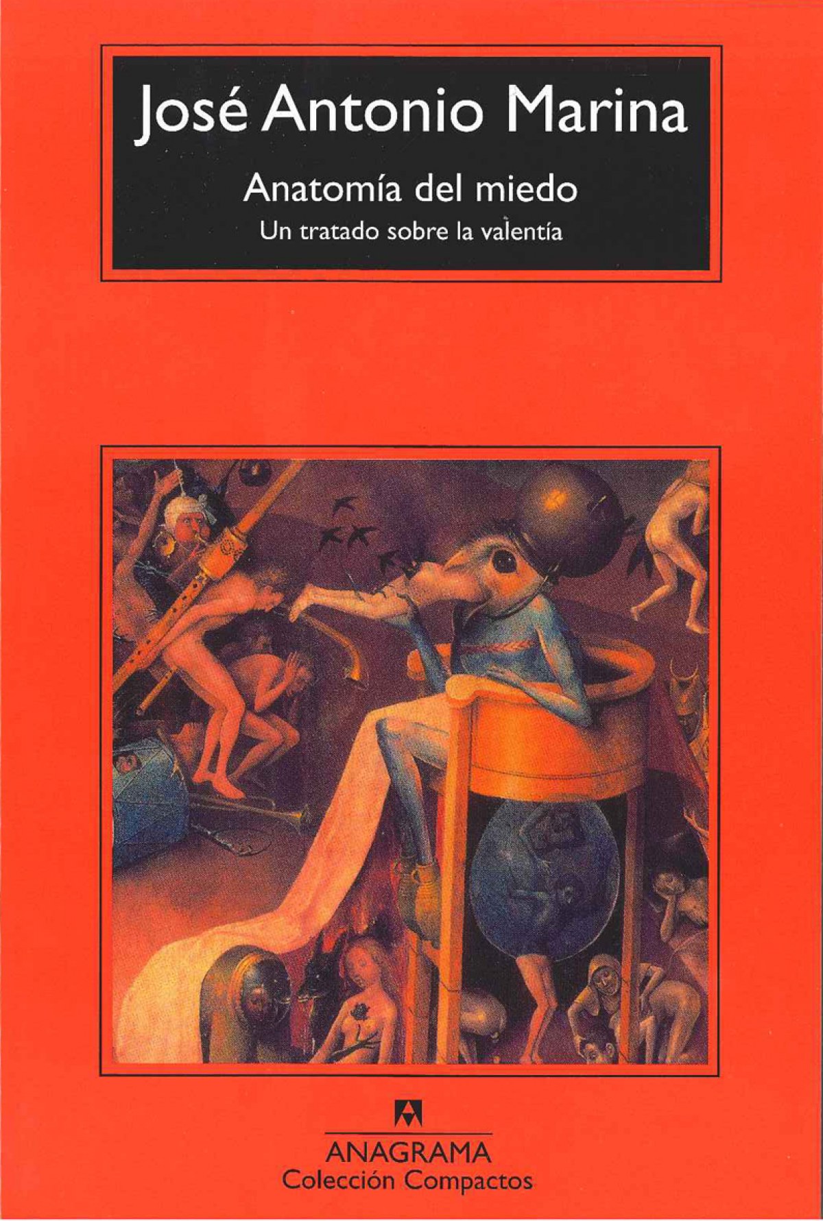 Anatomía del miedo Un tratado sobre la valentia - Marina Torres, José Antonio