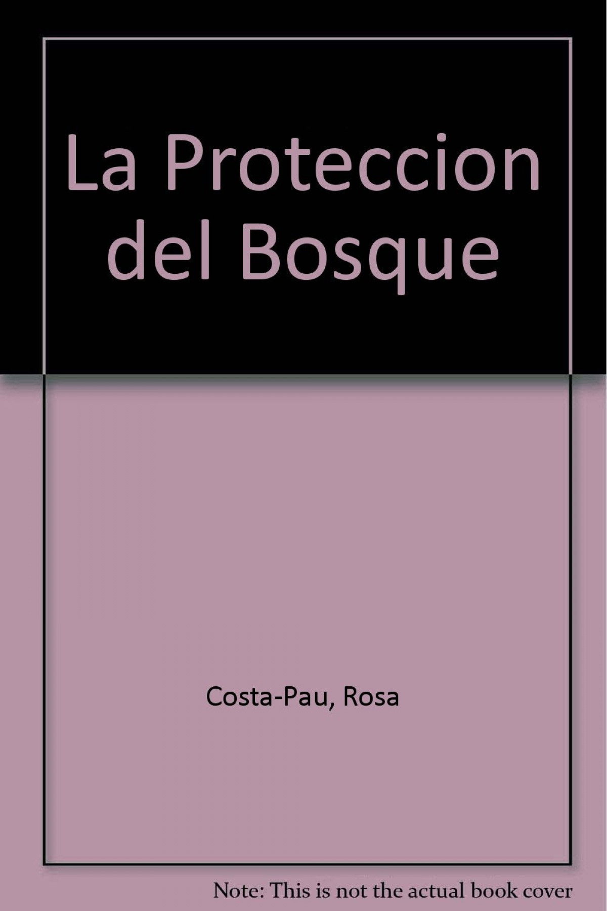 La protección del bosque - Parramón Ediciones