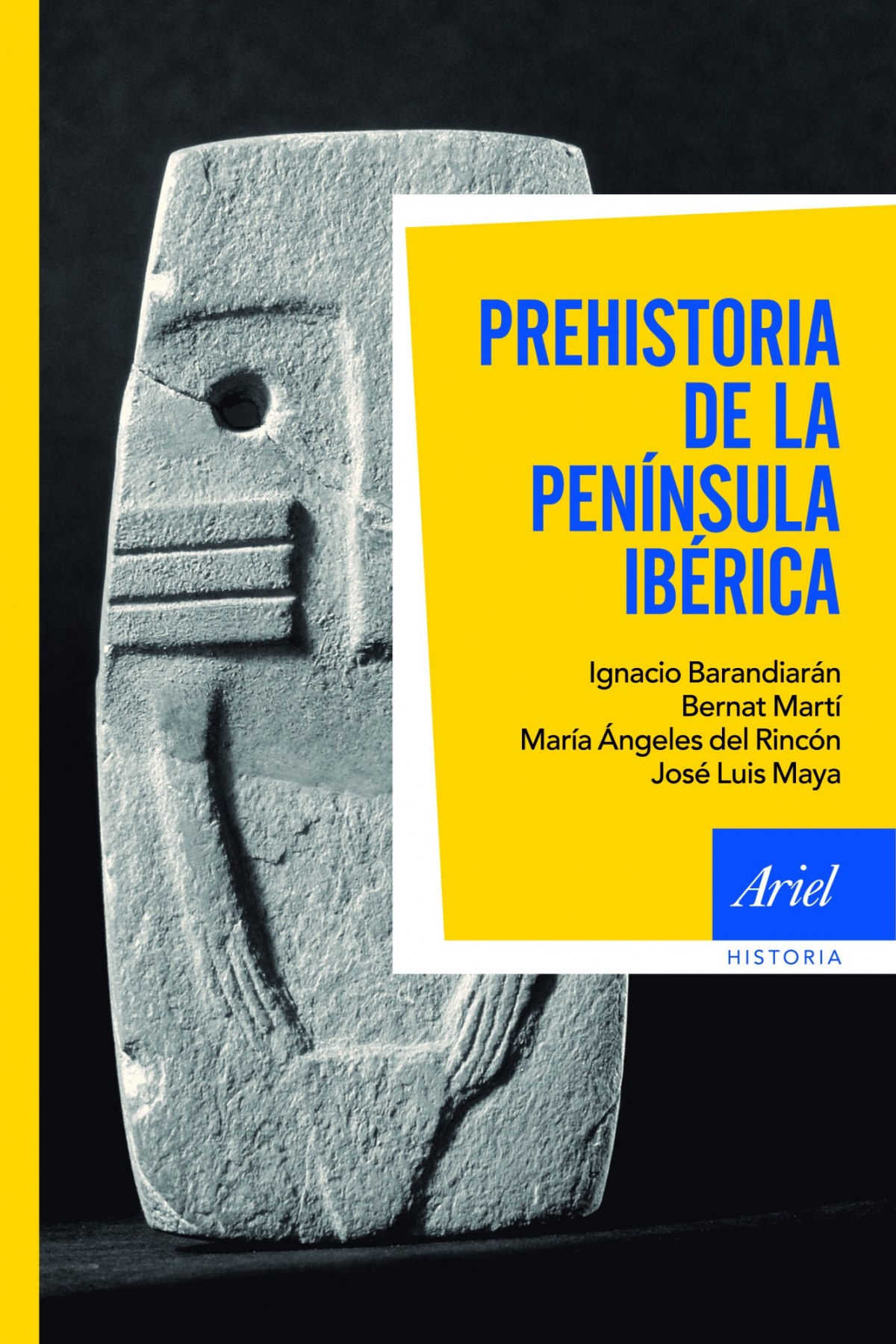 Prehistoria de la península Ibérica - Ignacio Barandiarán/Bernat Martí Oliver/M.ª Ángeles del Rincón Martínez/José Luis Maya González