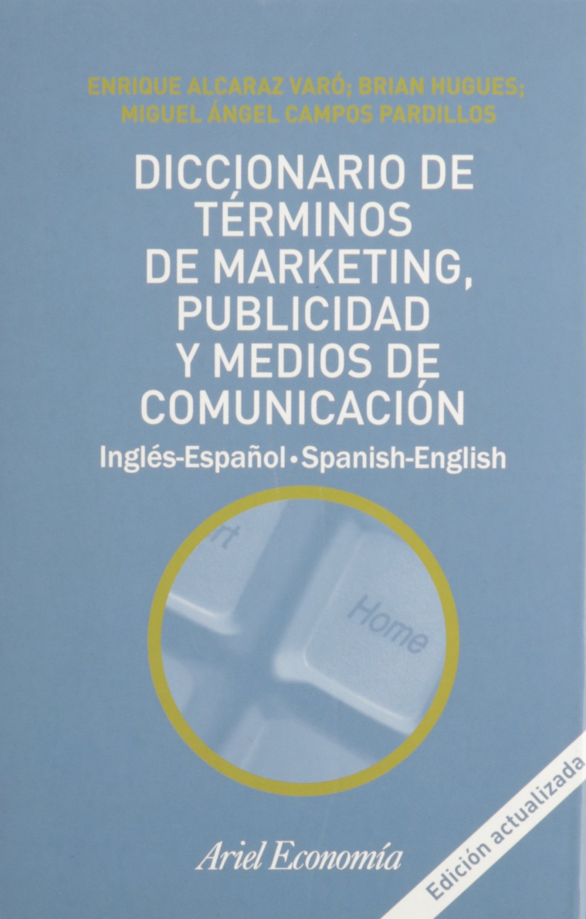 Diccionario de términos de marketing, publicidad y medios de comunicac - Enrique Alcaraz/Brian Hughes/Miguel Angel Campos