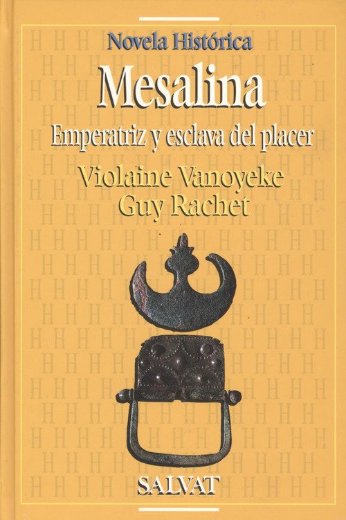 Mesalina, emperatriz y esclava del placer - Vanoyeke, Violaine / Rachet, Guy