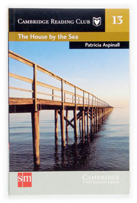 HOUSE BY THE SEA (CAMBRIDGE READING CLUB 13)