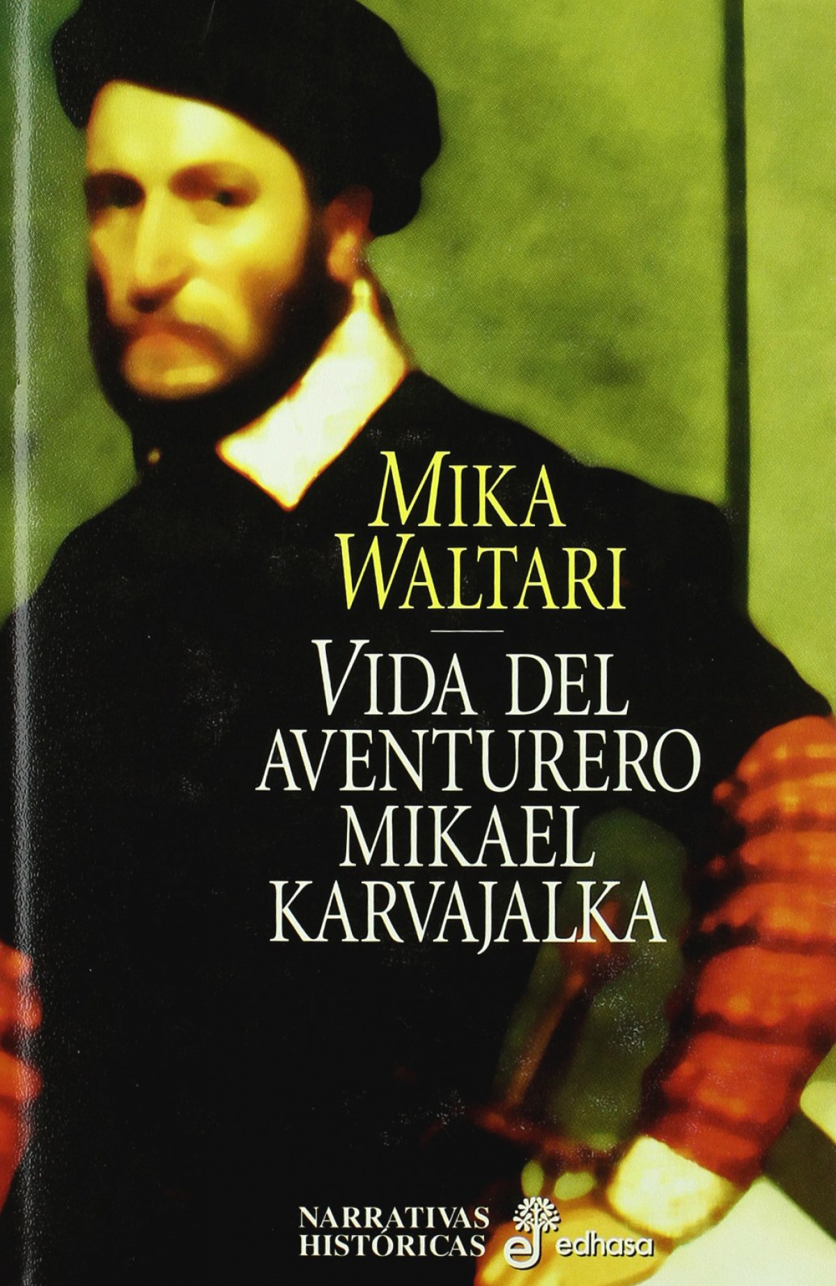 Vida del aventurero Mikael Karvajalka - Waltari, Mika