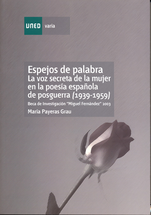 Espejos de palabra. La voz secreta de la mujer en la poes�a espa�ola de posguerr