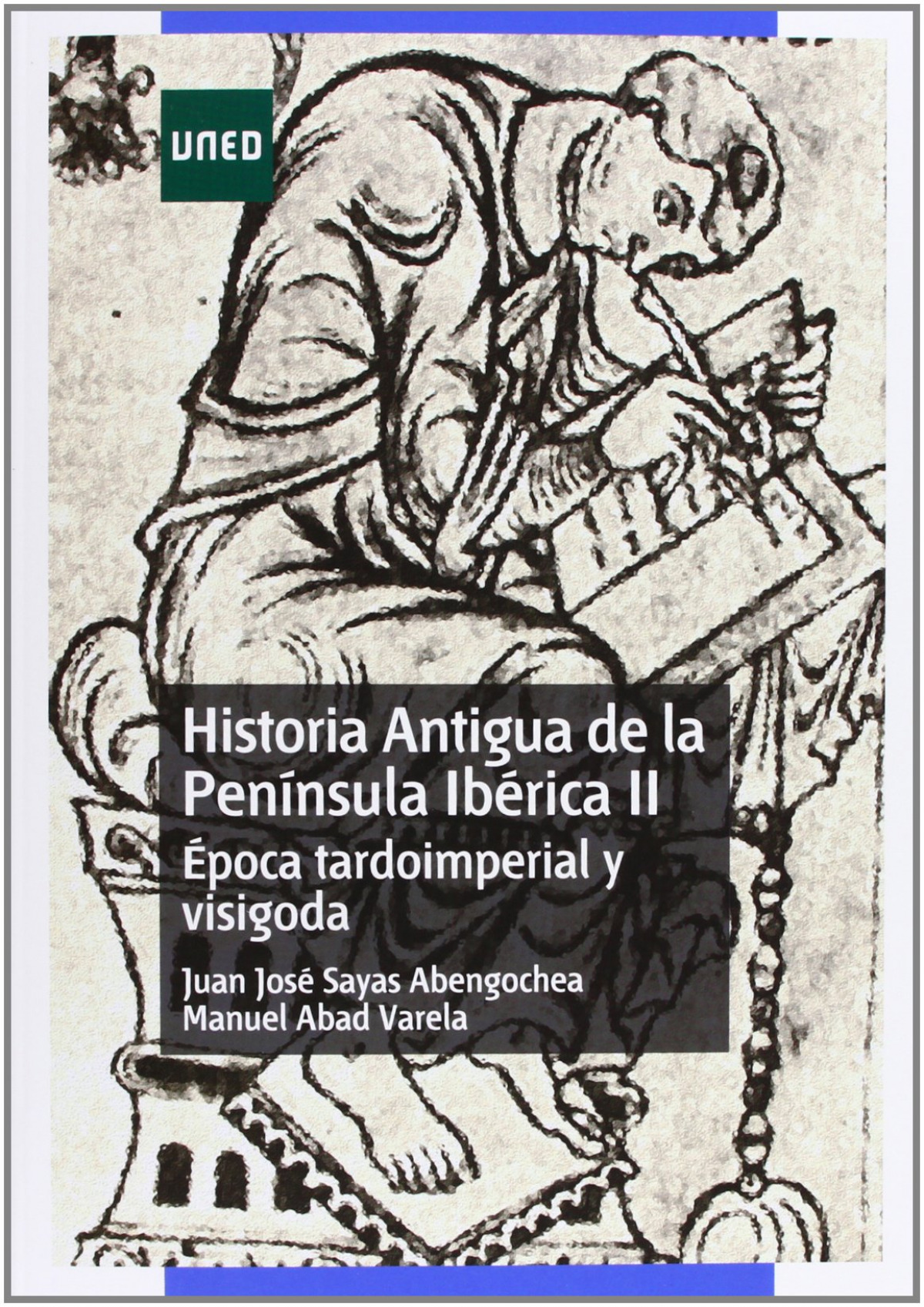 Historia antigua de la pen�nsula ib�rica II. �poca tardoimperial y visigoda