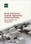 On the architecture of words. Applications of meaning studie