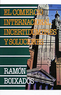 El comercio internacional - Boixadós Ruiz de Aguiar, Ramón (Autor/a)