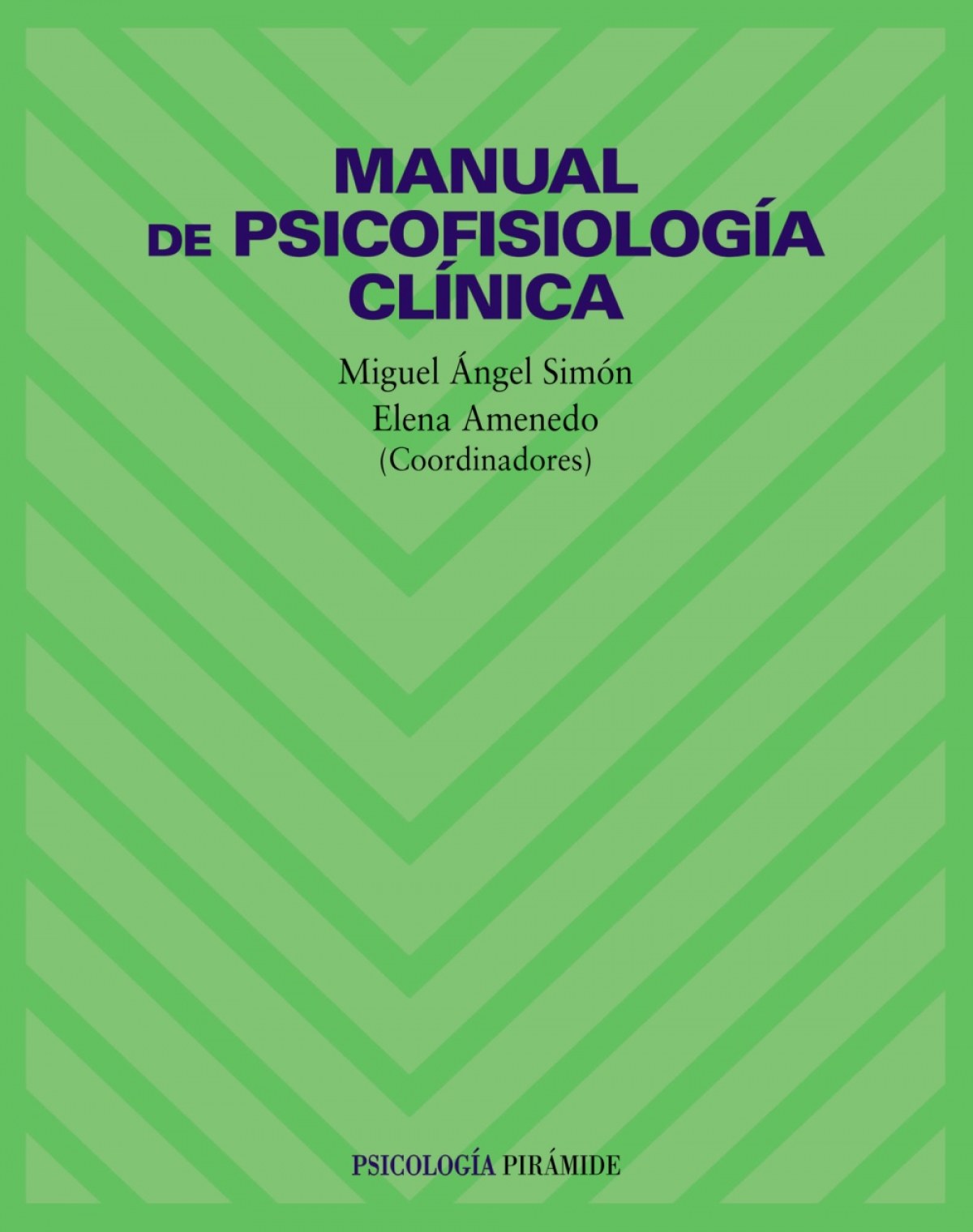 Manual de psicofisiologia clinica (psicologia) - ´Simón López, Miguel Angel (Co/Amenedo Losada, Elena (Coord.