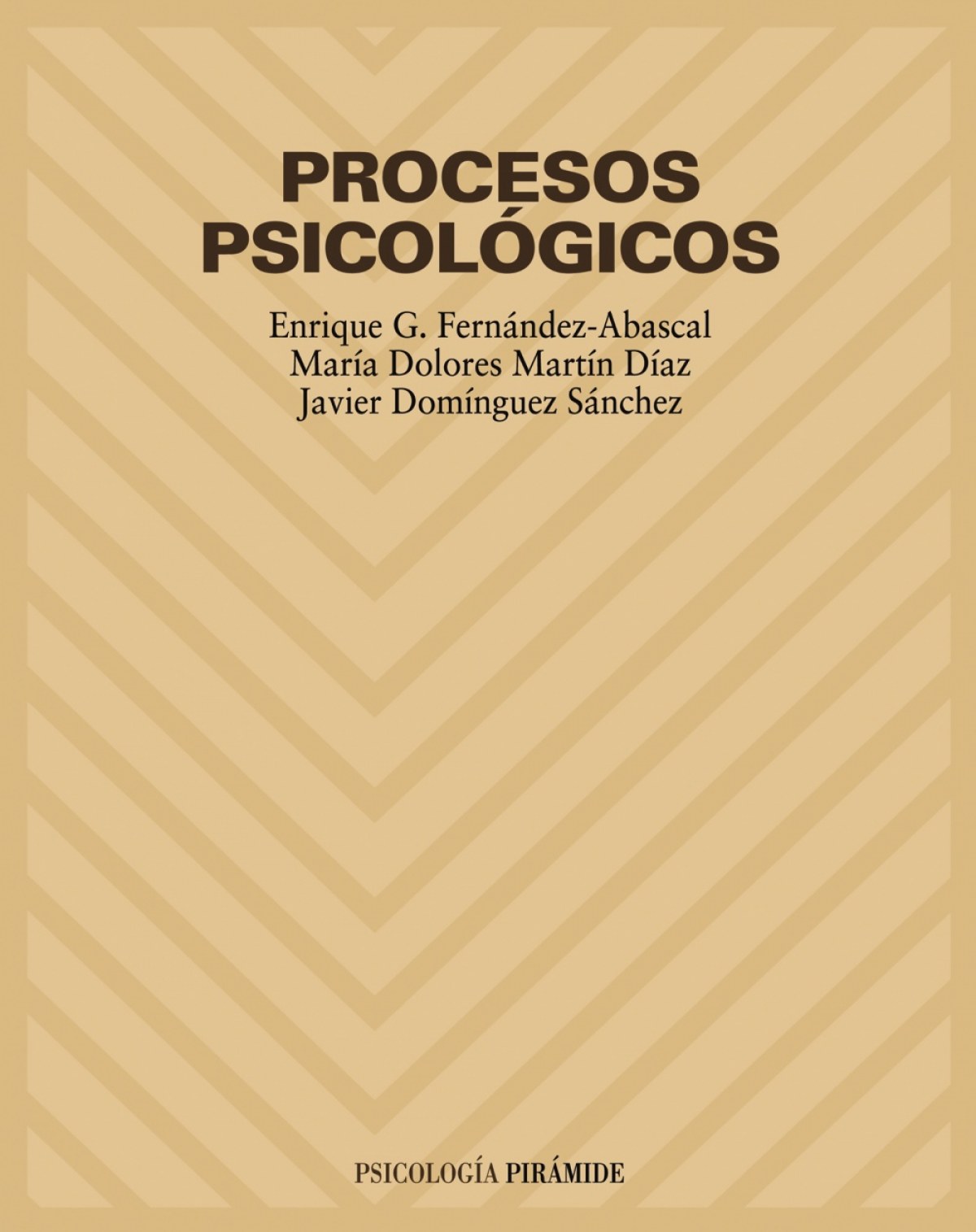 Procesos psicologicos/psicologia - G. Fernández-Abascal, Enrique/Martín Díaz, María Dolores/Domínguez Sánchez, F. Javier