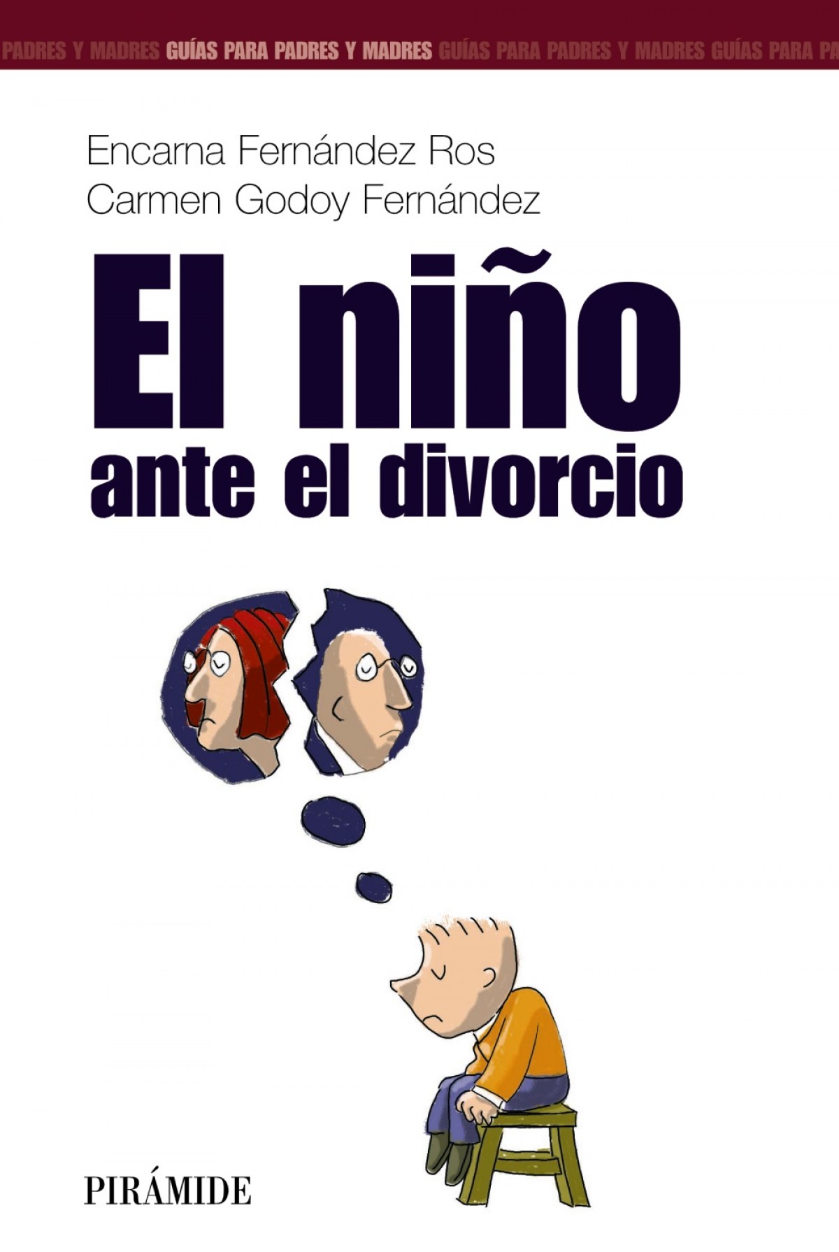 El niño ante el divorcio - Fernández Ros, Encarna/Godoy Fernandez, Carmen