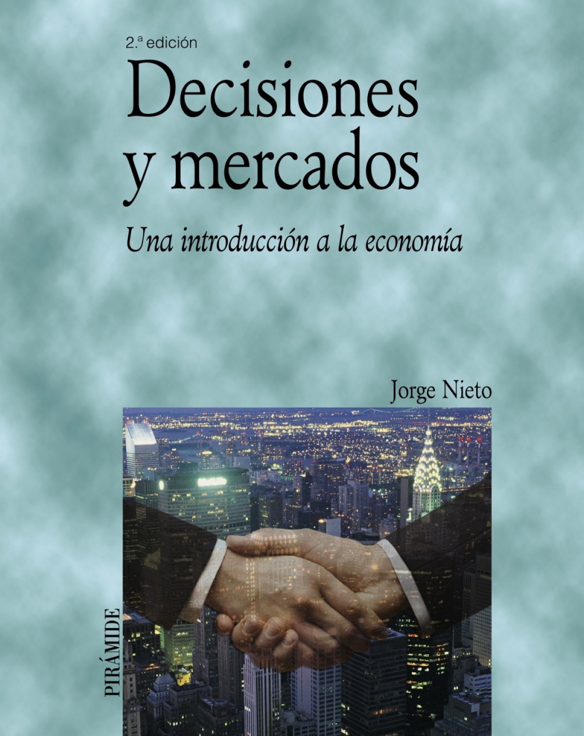 Decisiones y mercados.(economia y empresa) - Nieto Vázquez, Jorge