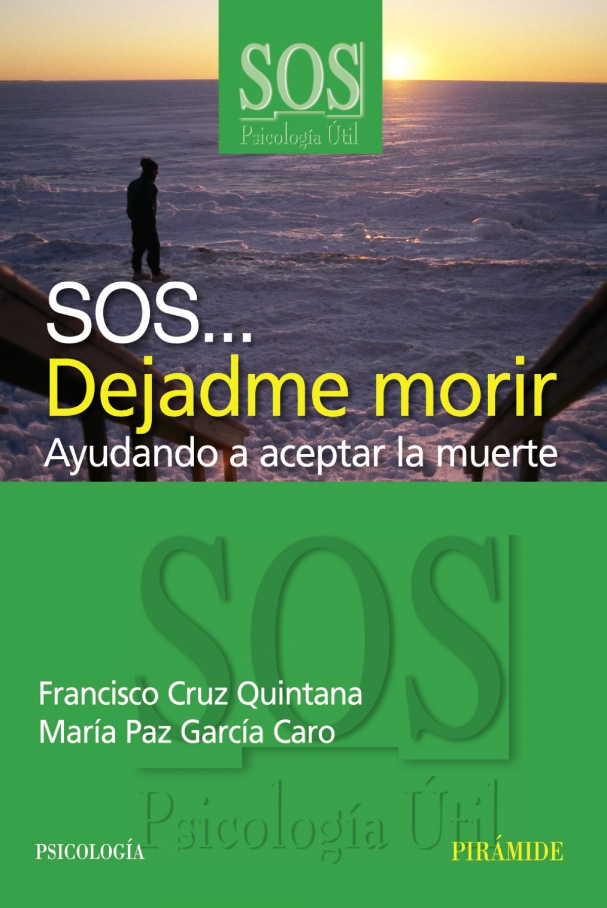 SOS... Dejadme morir Ayudando a aceptar la muerte - Cruz Quintana, Francisco/García Caro, María Paz