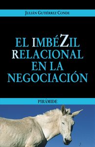 EL IMBEZIL RELACIONAL EN LA NEGOCIACION