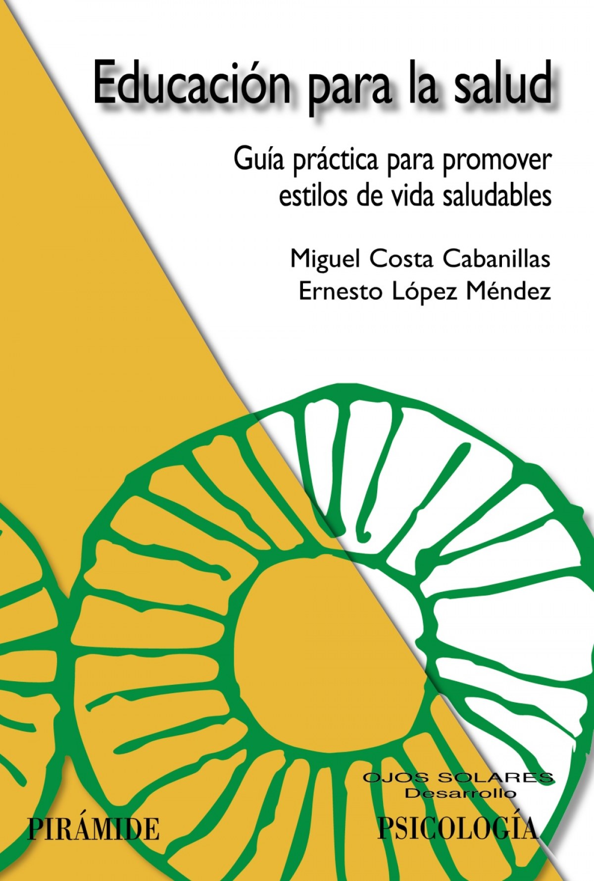 Educación para la salud Guía práctica para promover estilos de vida sa - Costa Cabanillas, Miguel/López Méndez, Ernesto