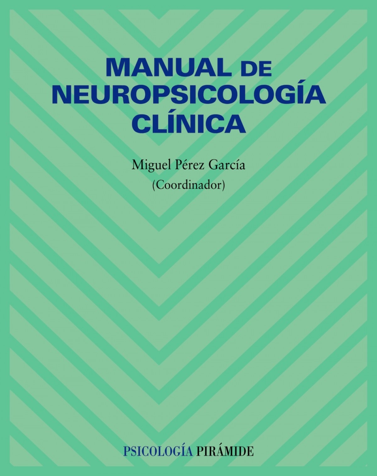 Manual de neuropsicologia clinica.(psicologia) - Perez, Miguel