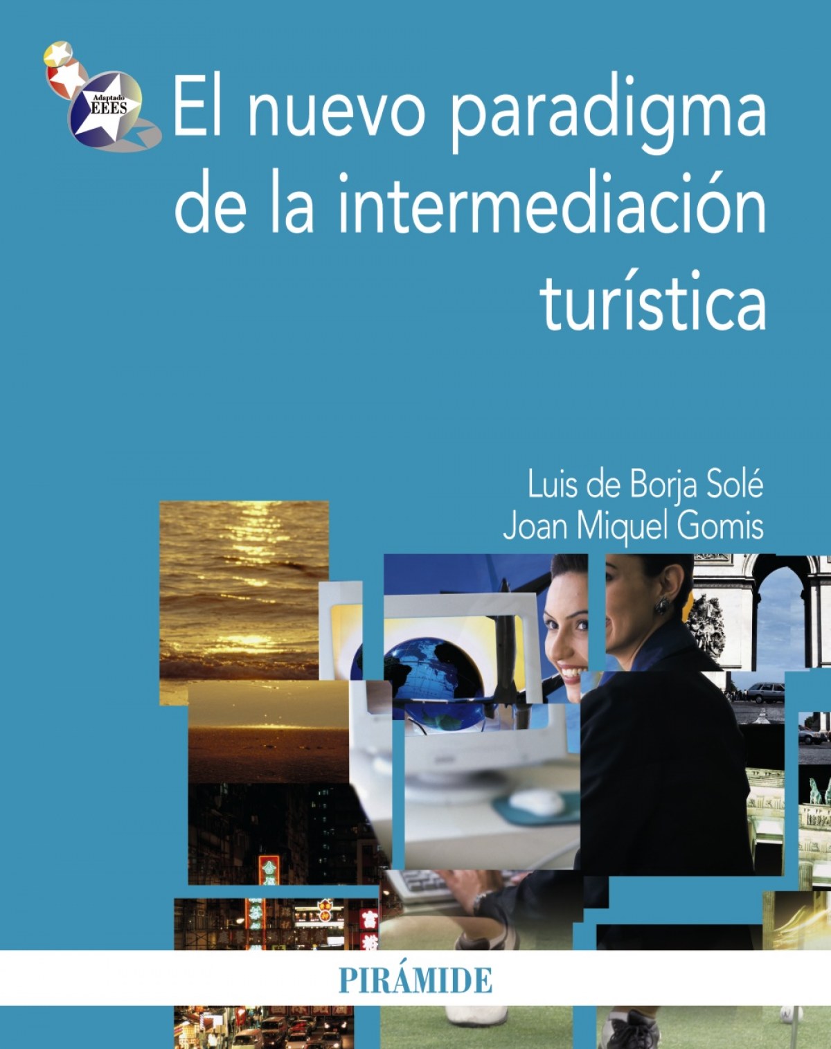 El nuevo paradigma de la intermediación turística - Borja Solé, Luis de/Gomis, Joan Miquel