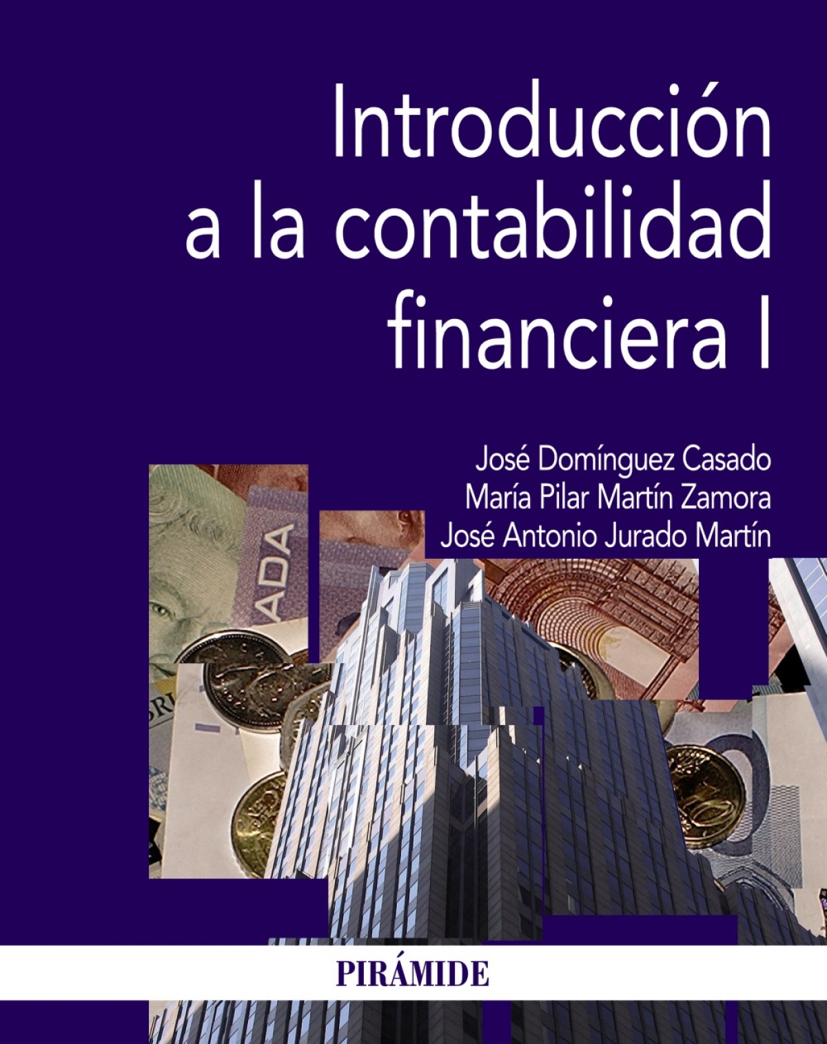 Introducción a la contabilidad financiera I - Domínguez Casado, José/Martín Zamora, M.ª Pilar/Jurado Martín, José Antonio