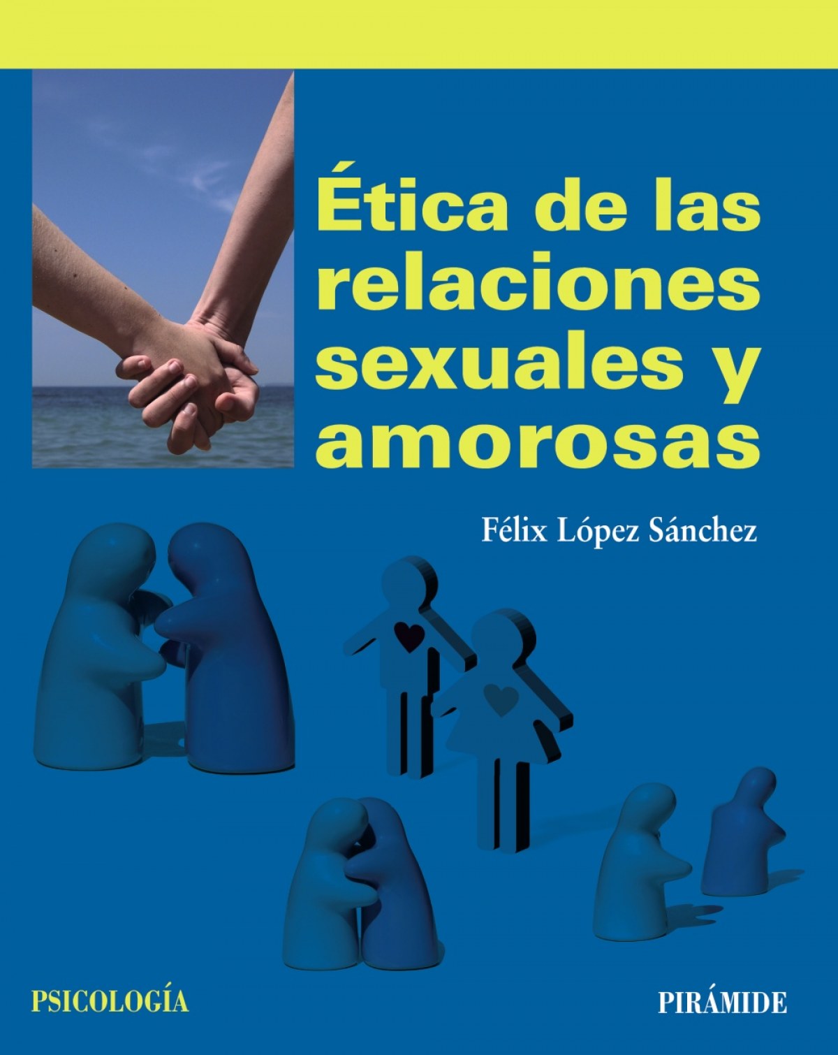 Ética de las relaciones sexuales y amorosas - López Sánchez, Félix