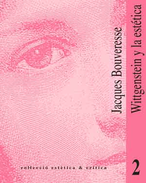 Wittgenstein y la estética - Bouveresse, Jacques