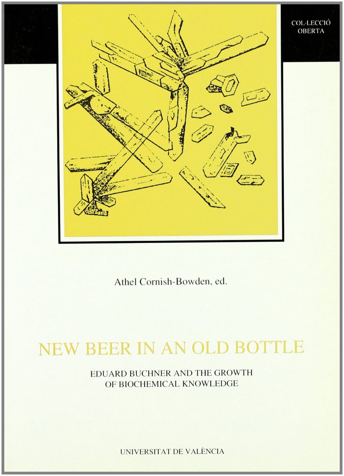 New Beer in an Old Bottle. Eduard Buchner and the Growth of Biochemica