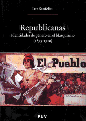 REPUBLICANAS.IDENTIDADES DE GENERO EN EL BLASQUISMO(1895-191