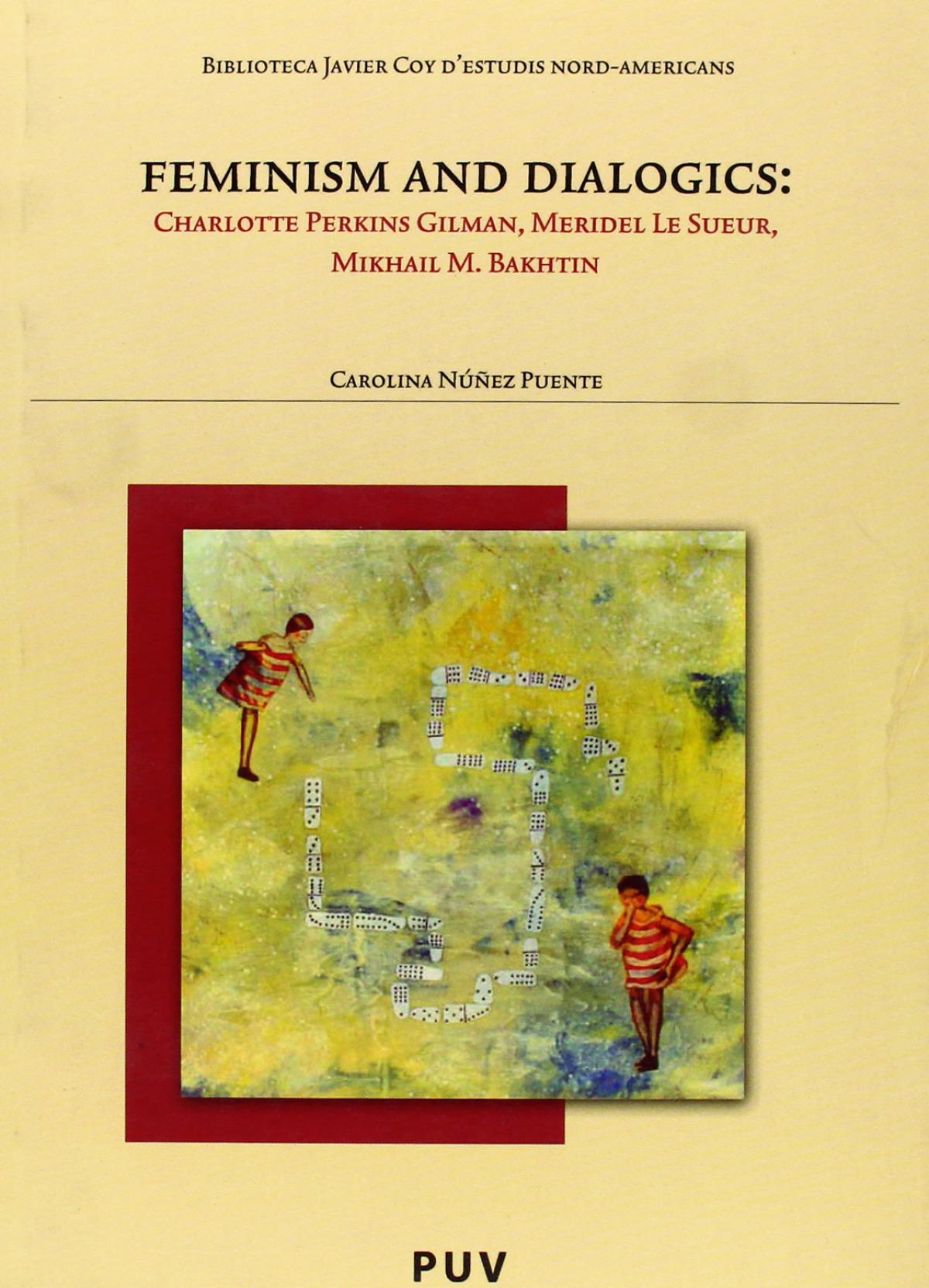 Feminism and Dialogics: Charlotte Perkins, Meridel Le Sueur, - Carolina Núñez Puente