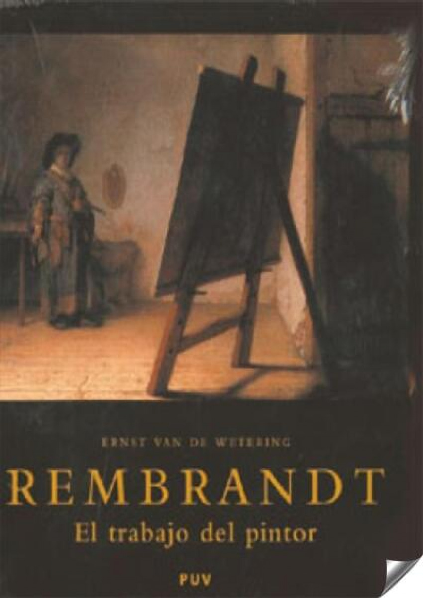 Rembrandt. El trabajo del pintor - Ernst van de Wetering