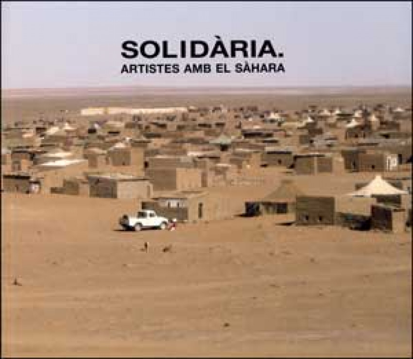 Solidària. Artistes amb el Sàhara (Catàlegs d'Exposicions)