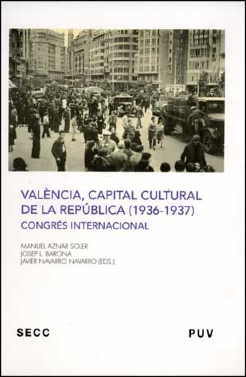 València, capital cultural de la República (1936-1937) CONGRES INTERNA - Manuel Aznar Soler, Josep L. Barona, Jav