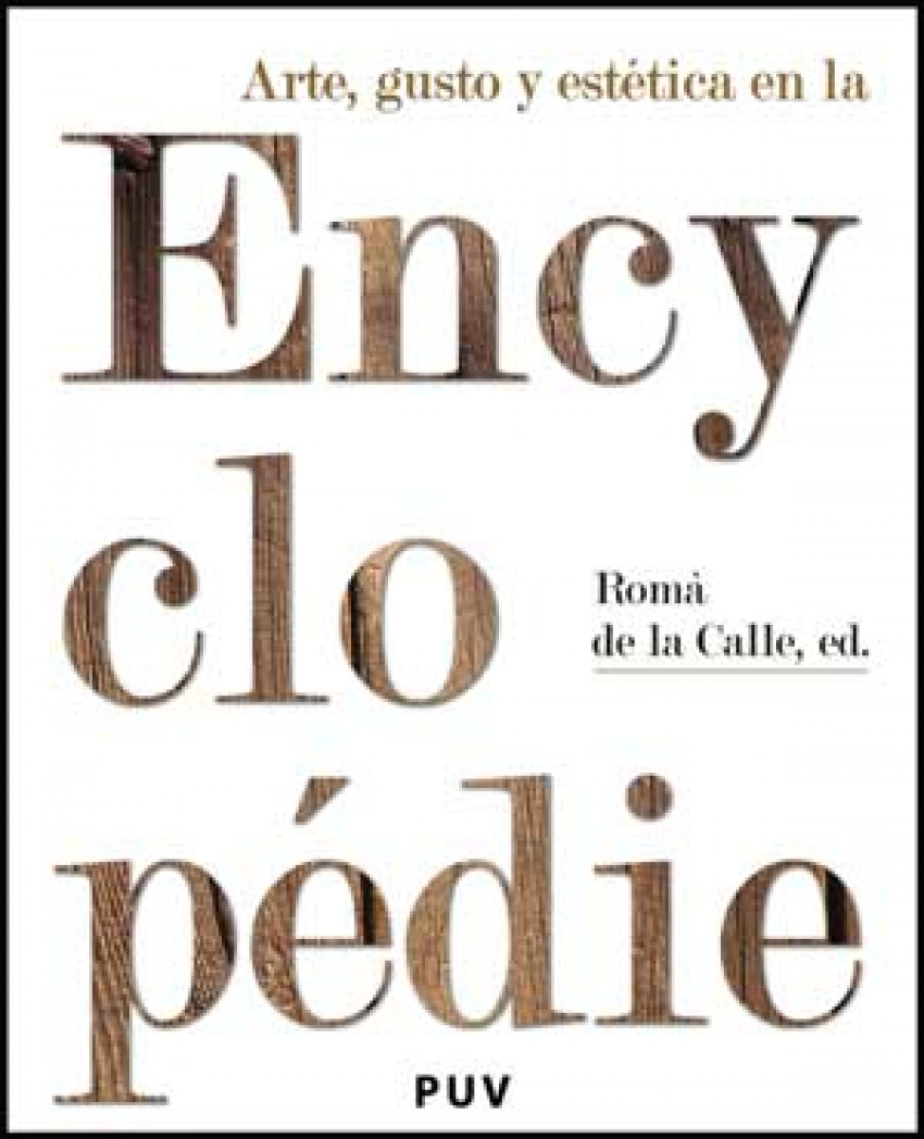 Arte, gusto y estética en la Encyclopédie - AA. DD. Romà de la Calle, ed.