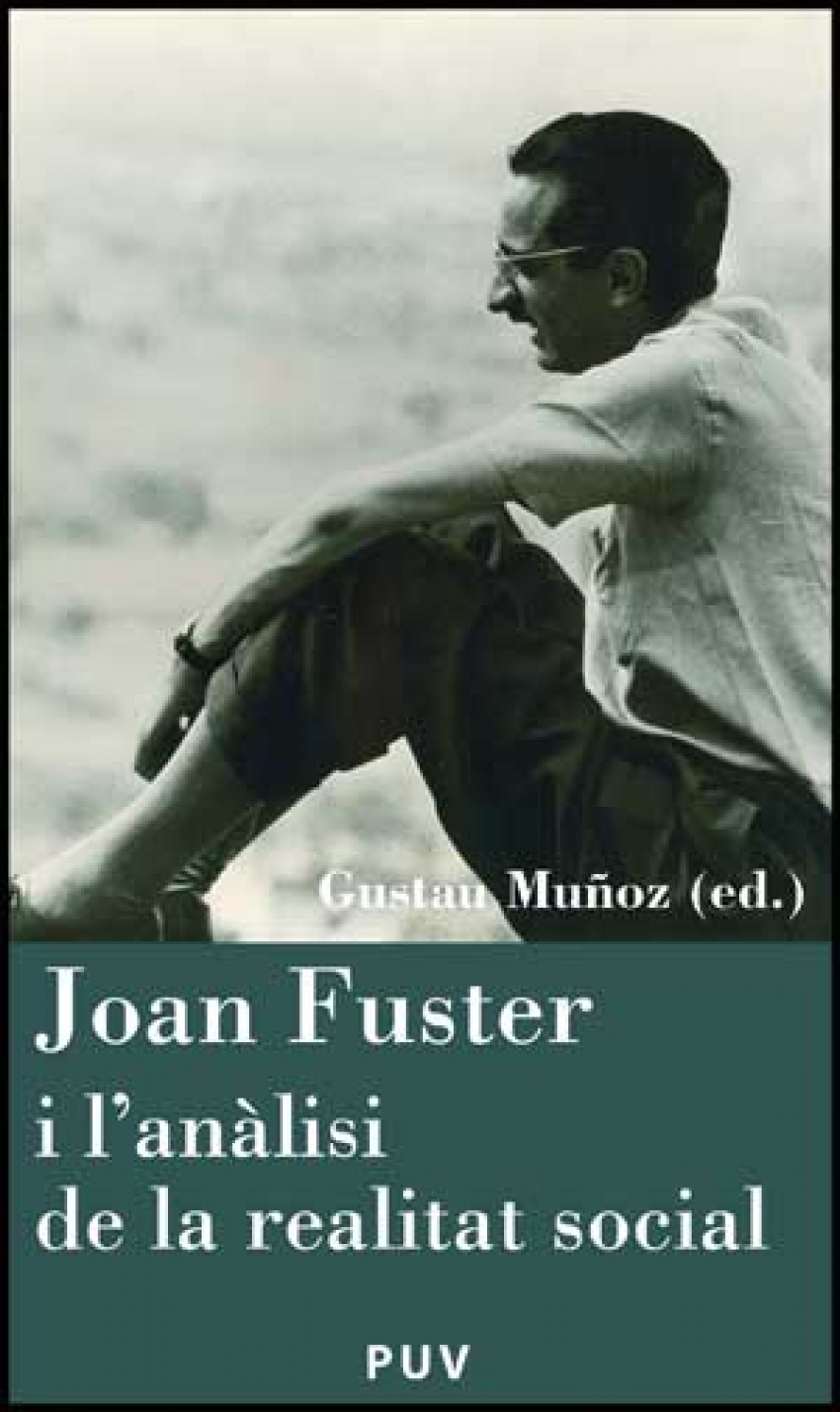 Joan Fuster i l'anàlisi de la realitat social VI JORNADA JOAN FUSTER. - Gustau Muñoz, ed.