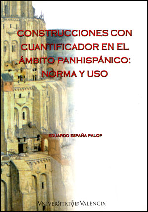 Construcciónes en cuantificador ámbito panhispanico - España Palop, Eduardo