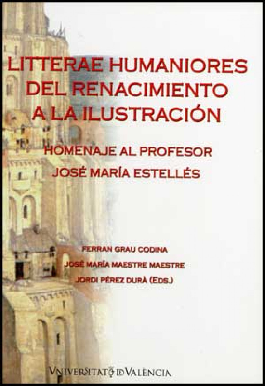 Litterae humanoires del Renacimiento a la Ilustración : home HOMENAJE - Maestre Maestre, José María/ Pérez Durà,