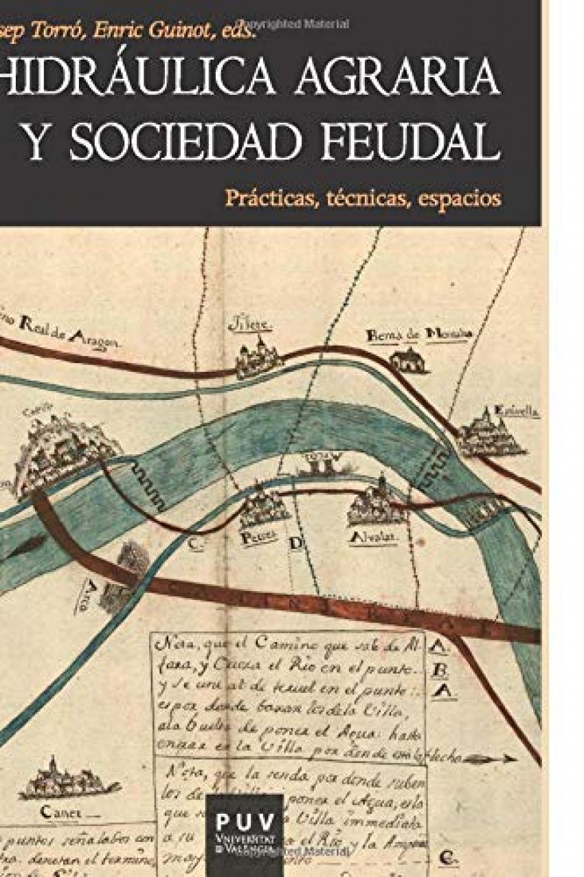 Hidráulica agraria y sociedad feudal PRáCTICAS, TéCNICAS, ESPACIOS - Torró, Josep (ed. lit.), Guinot, Enric (