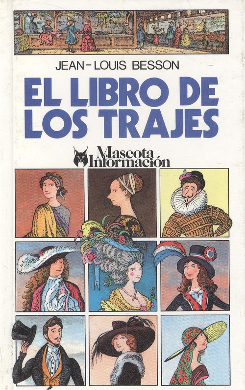 EL LIBRO DE LOS TRAJES (LA MODA A TRAVES DE LOS SIGLOS, 1)