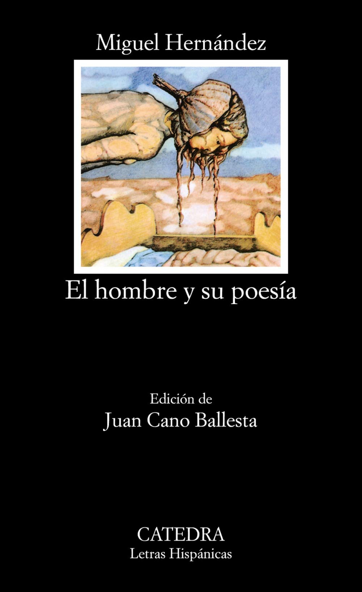 El hombre y su poesía - Hernández, Miguel
